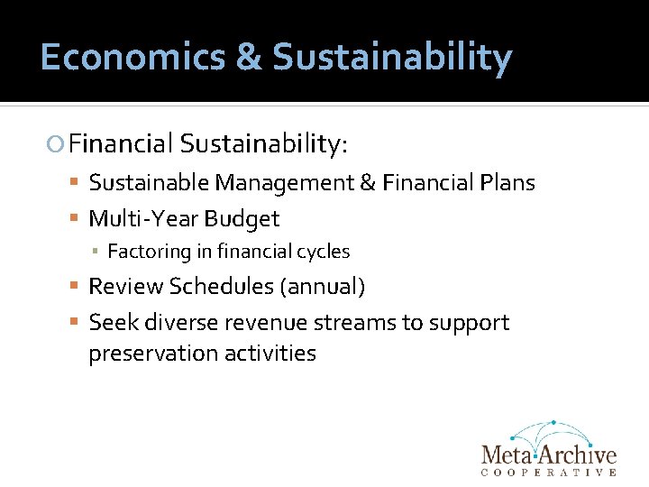 Economics & Sustainability Financial Sustainability: Sustainable Management & Financial Plans Multi-Year Budget ▪ Factoring