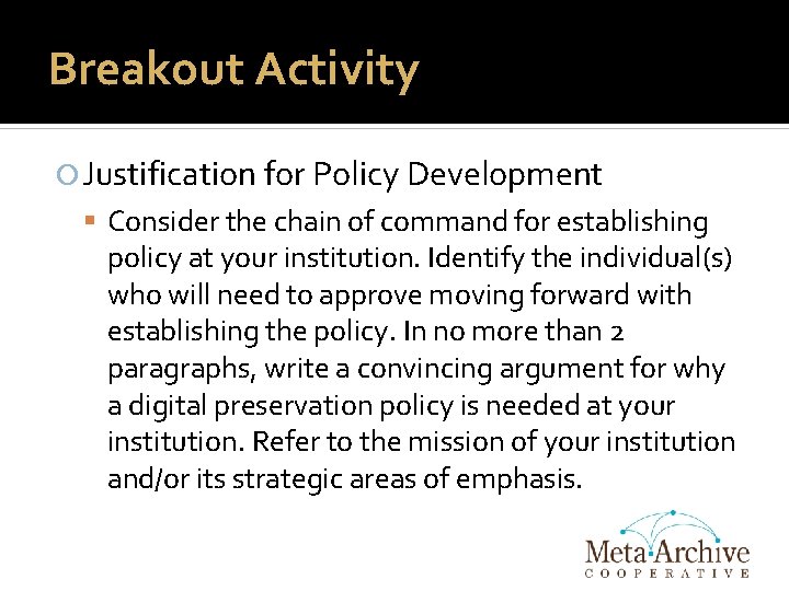 Breakout Activity Justification for Policy Development Consider the chain of command for establishing policy