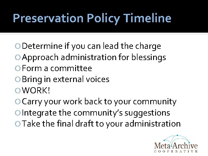 Preservation Policy Timeline Determine if you can lead the charge Approach administration for blessings