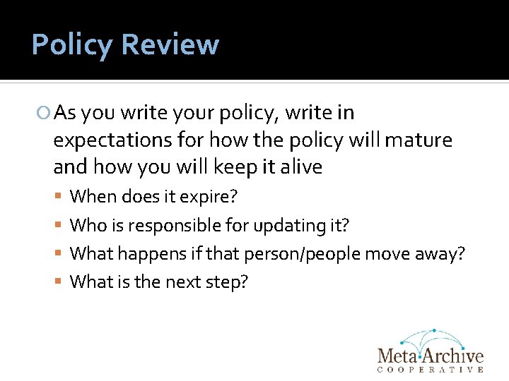 Policy Review As you write your policy, write in expectations for how the policy