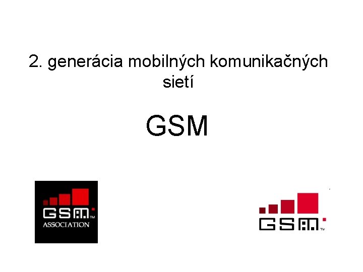 2. generácia mobilných komunikačných sietí GSM 