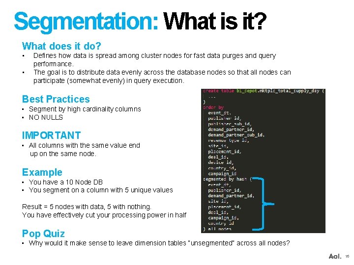 Segmentation: What is it? What does it do? • • Defines how data is
