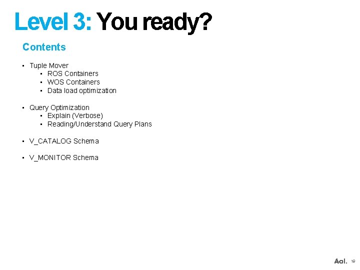 Level 3: You ready? Contents • Tuple Mover • ROS Containers • WOS Containers