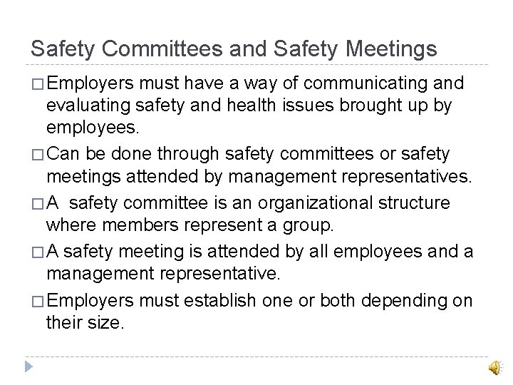 Safety Committees and Safety Meetings � Employers must have a way of communicating and
