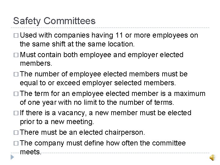 Safety Committees � Used with companies having 11 or more employees on the same