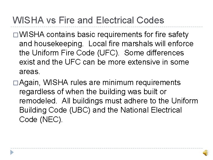 WISHA vs Fire and Electrical Codes � WISHA contains basic requirements for fire safety