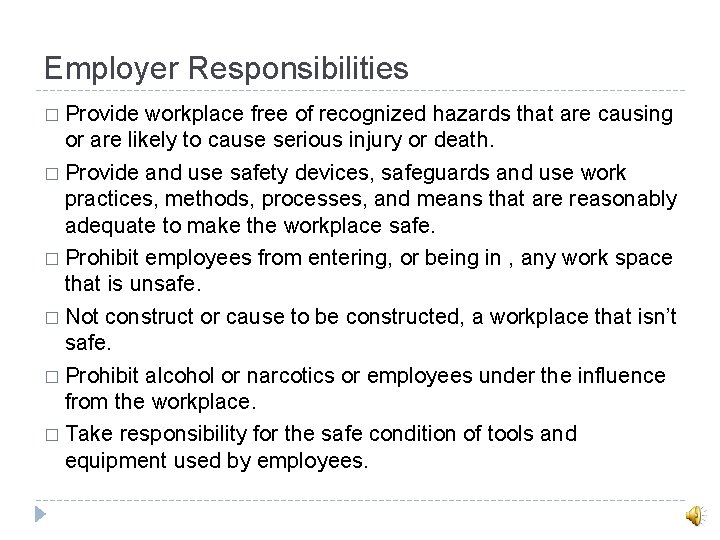 Employer Responsibilities � Provide workplace free of recognized hazards that are causing or are