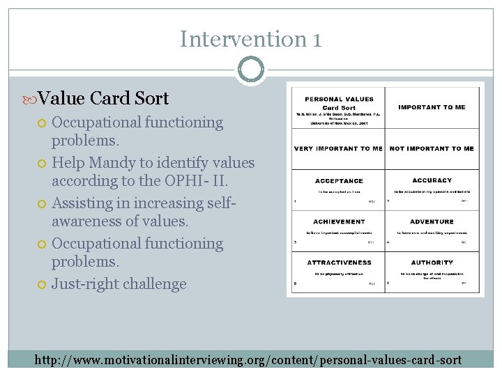 Intervention 1 Value Card Sort Occupational functioning problems. Help Mandy to identify values according