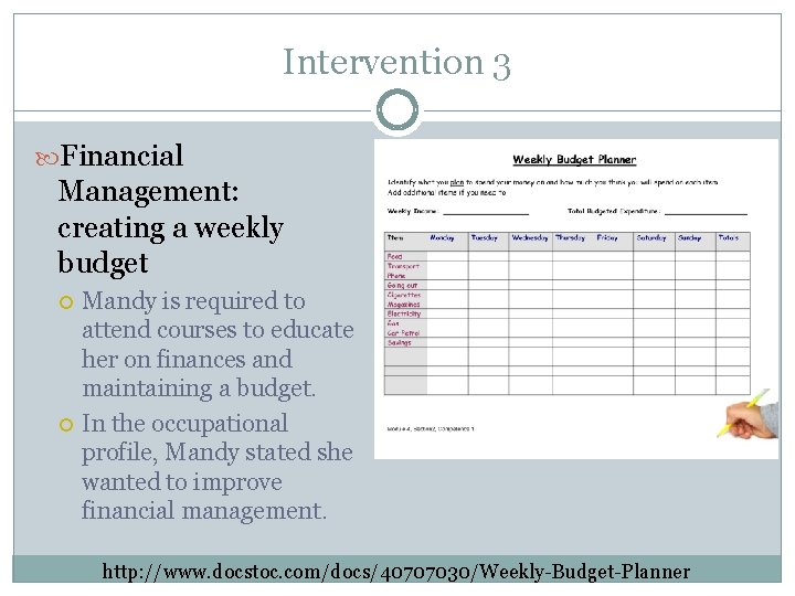 Intervention 3 Financial Management: creating a weekly budget Mandy is required to attend courses