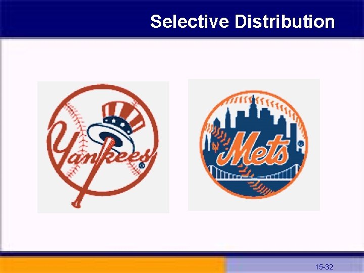 Selective Distribution 15 -32 