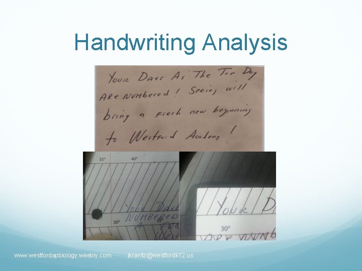 Handwriting Analysis www. westfordapbiology. weebly. com jkravitz@westfordk 12. us 