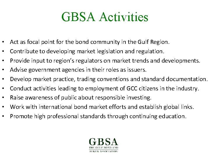 GBSA Activities • • • Act as focal point for the bond community in