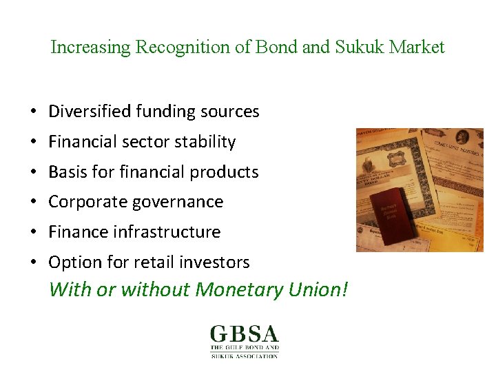 Increasing Recognition of Bond and Sukuk Market • Diversified funding sources • Financial sector