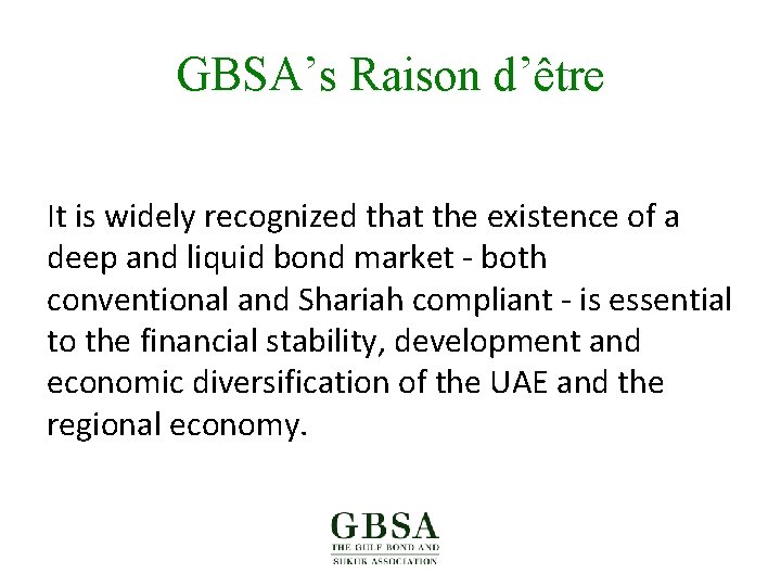 GBSA’s Raison d’être It is widely recognized that the existence of a deep and