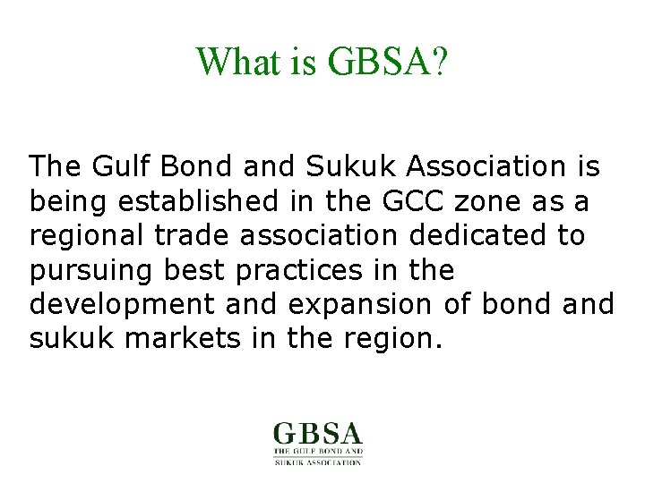 What is GBSA? The Gulf Bond and Sukuk Association is being established in the