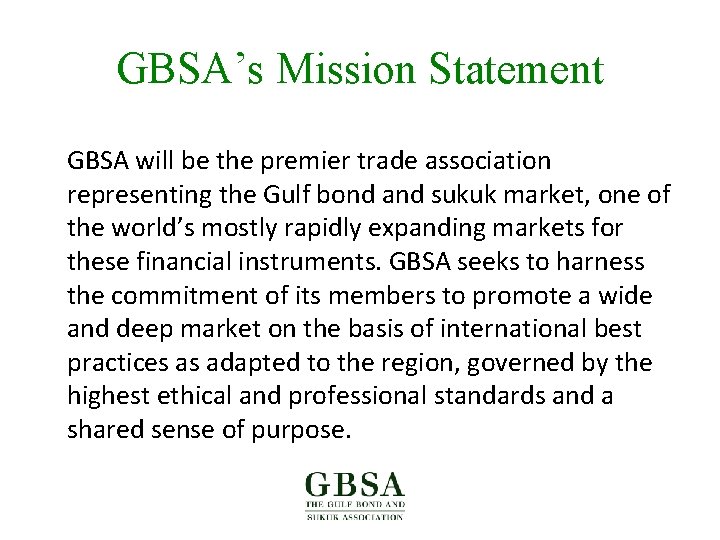 GBSA’s Mission Statement GBSA will be the premier trade association representing the Gulf bond