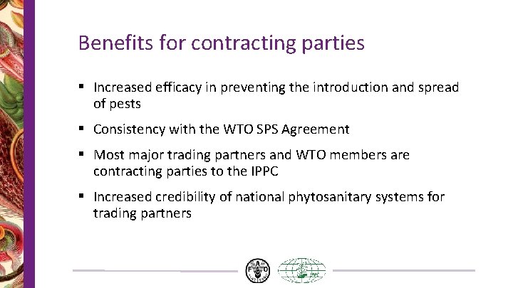 Benefits for contracting parties § Increased efficacy in preventing the introduction and spread of