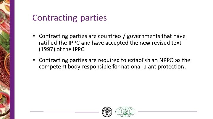 Contracting parties § Contracting parties are countries / governments that have ratified the IPPC