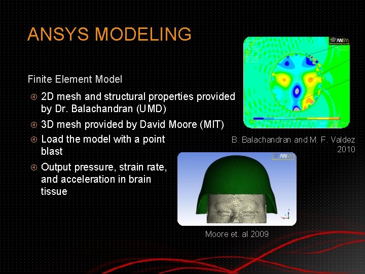 ANSYS MODELING Finite Element Model 2 D mesh and structural properties provided by Dr.