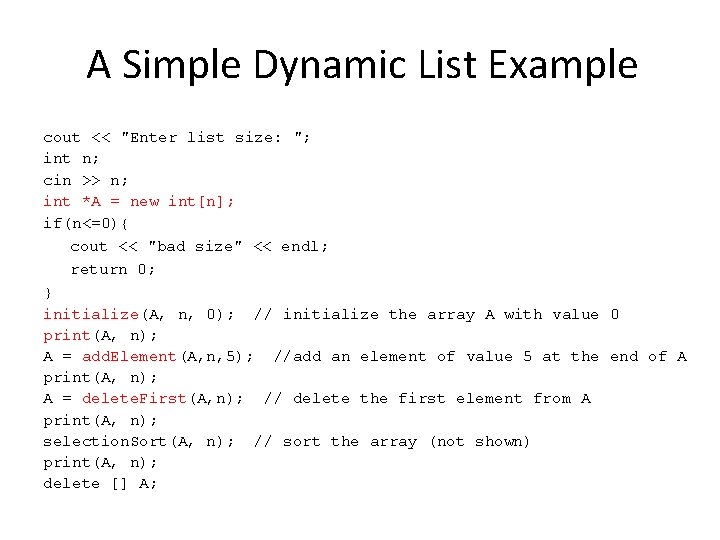 A Simple Dynamic List Example cout << "Enter list size: "; int n; cin