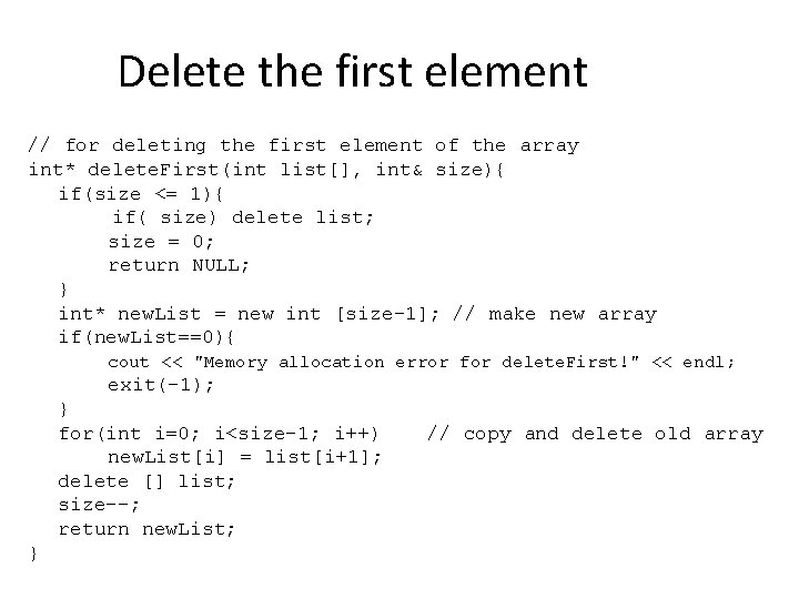 Delete the first element // for deleting the first element of the array int*