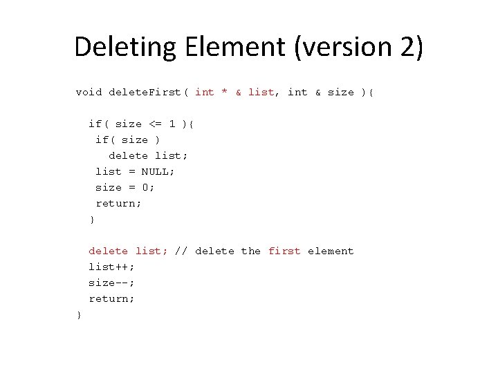 Deleting Element (version 2) void delete. First( int * & list, int & size