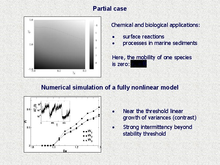 Partial case Chemical and biological applications: · · surface reactions processes in marine sediments