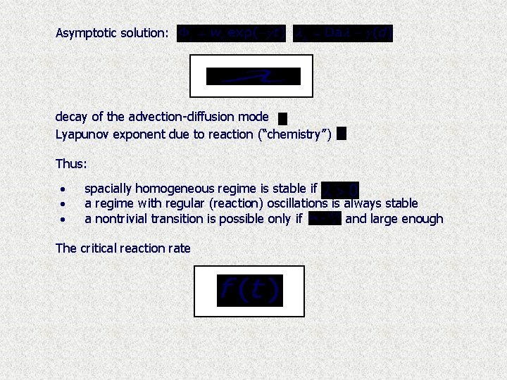 Asymptotic solution: decay of the advection-diffusion mode Lyapunov exponent due to reaction (“chemistry”) Thus:
