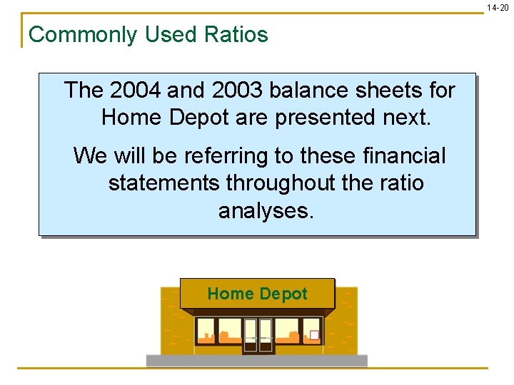 14 -20 Commonly Used Ratios The 2004 and 2003 balance sheets for Home Depot