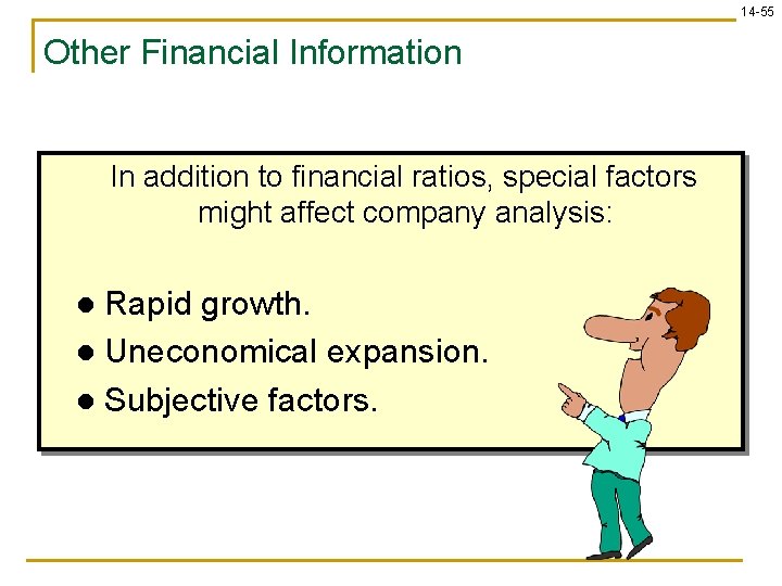 14 -55 Other Financial Information In addition to financial ratios, special factors might affect