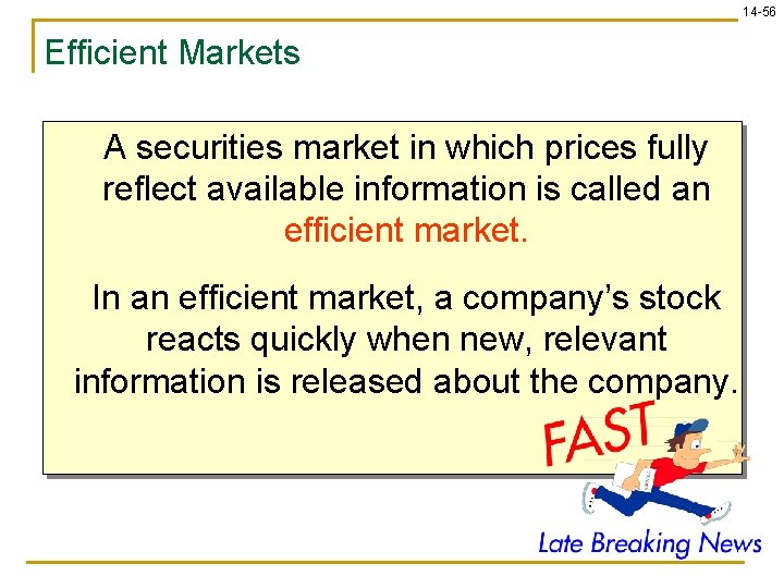 14 -56 Efficient Markets A securities market in which prices fully reflect available information