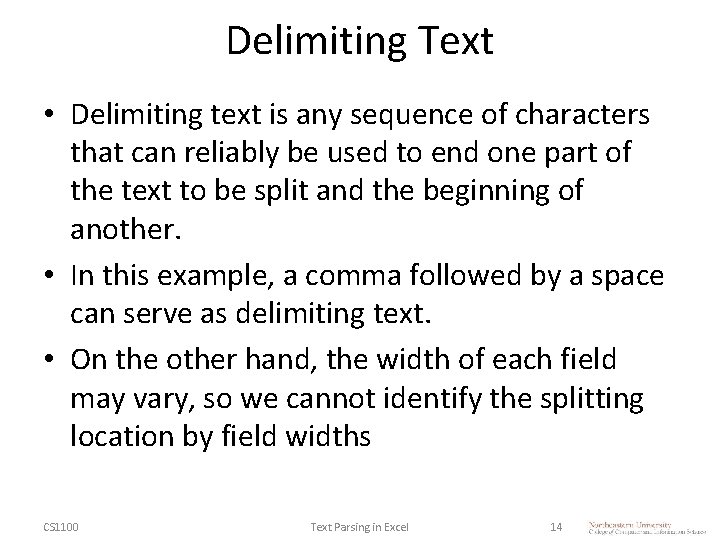 Delimiting Text • Delimiting text is any sequence of characters that can reliably be