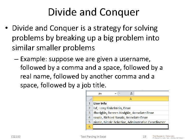 Divide and Conquer • Divide and Conquer is a strategy for solving problems by