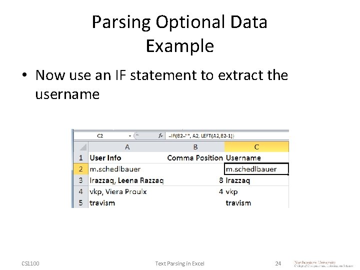 Parsing Optional Data Example • Now use an IF statement to extract the username