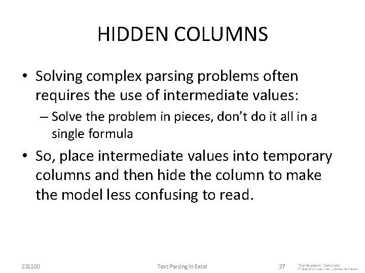 HIDDEN COLUMNS • Solving complex parsing problems often requires the use of intermediate values: