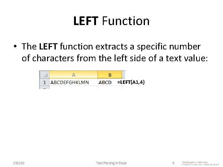 LEFT Function • The LEFT function extracts a specific number of characters from the