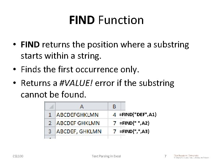 FIND Function • FIND returns the position where a substring starts within a string.