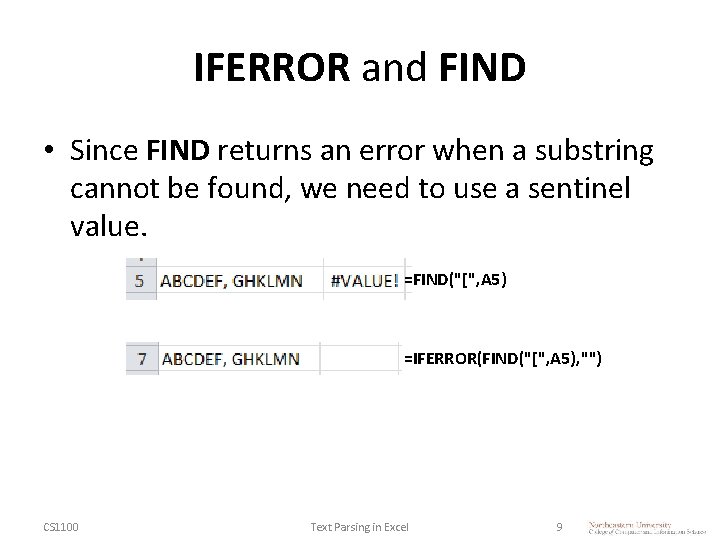 IFERROR and FIND • Since FIND returns an error when a substring cannot be