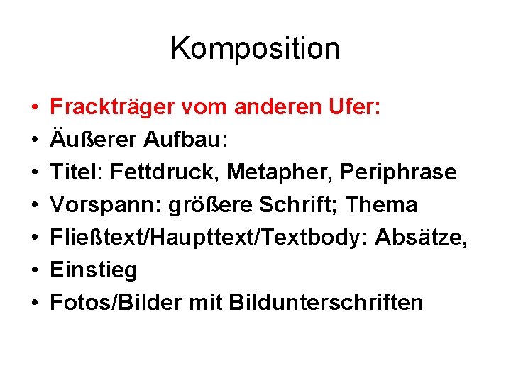 Komposition • • Frackträger vom anderen Ufer: Äußerer Aufbau: Titel: Fettdruck, Metapher, Periphrase Vorspann: