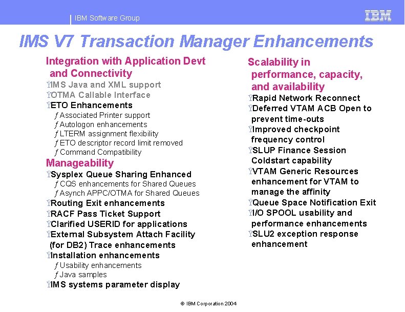 IBM Software Group IMS V 7 Transaction Manager Enhancements Integration with Application Devt and