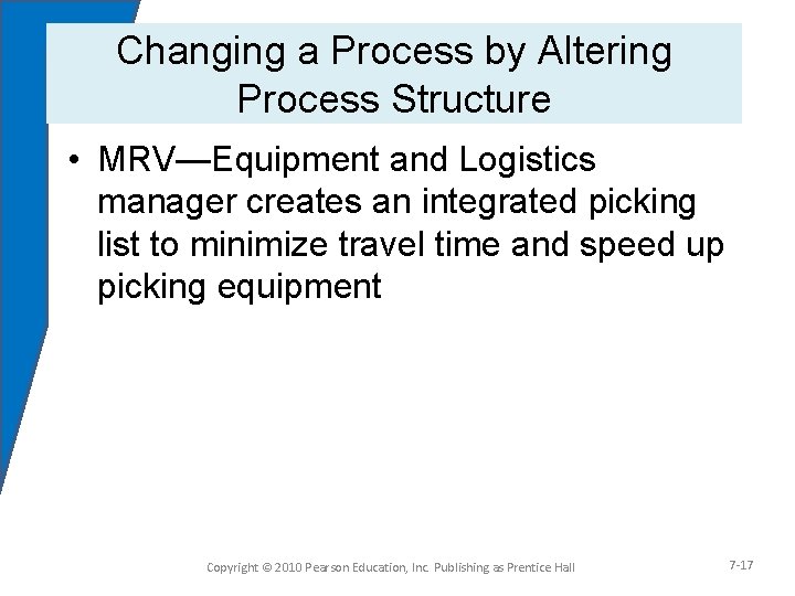 Changing a Process by Altering Process Structure • MRV—Equipment and Logistics manager creates an