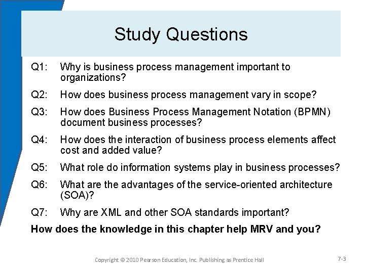 Study Questions Q 1: Why is business process management important to organizations? Q 2: