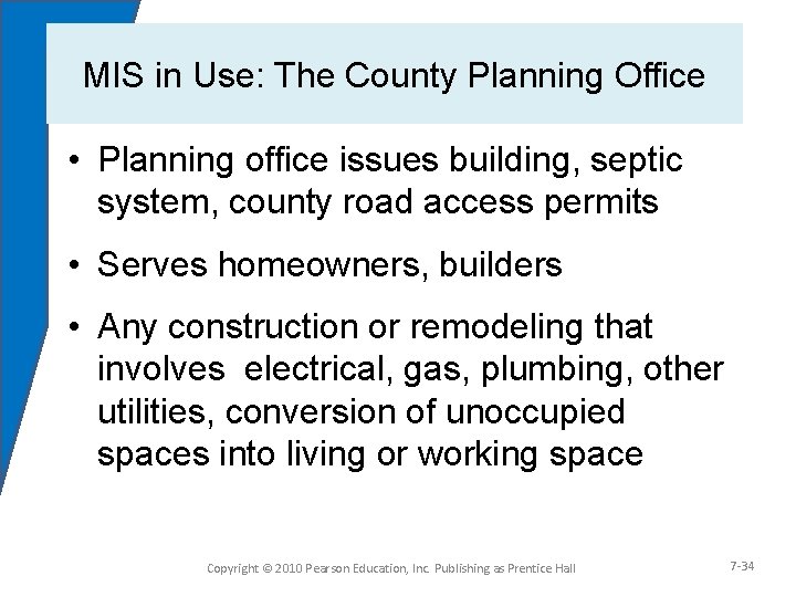 MIS in Use: The County Planning Office • Planning office issues building, septic system,