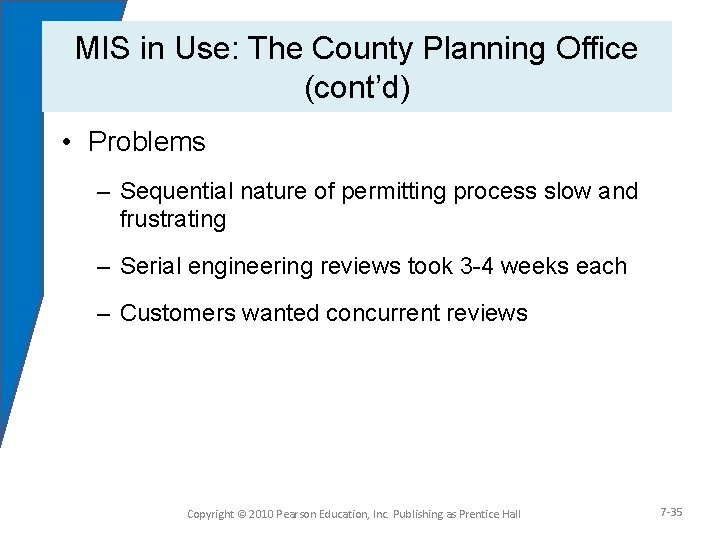 MIS in Use: The County Planning Office (cont’d) • Problems – Sequential nature of