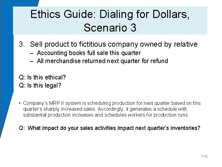 Ethics Guide: Dialing for Dollars, Scenario 3 3. Sell product to fictitious company owned
