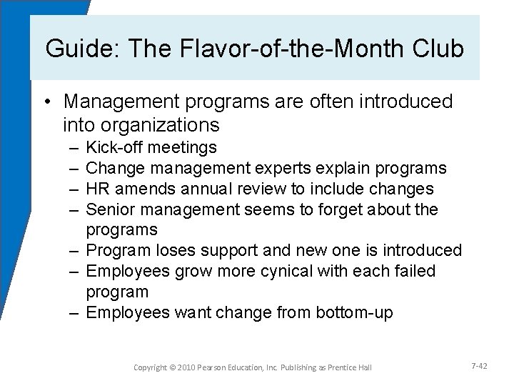 Guide: The Flavor-of-the-Month Club • Management programs are often introduced into organizations – –