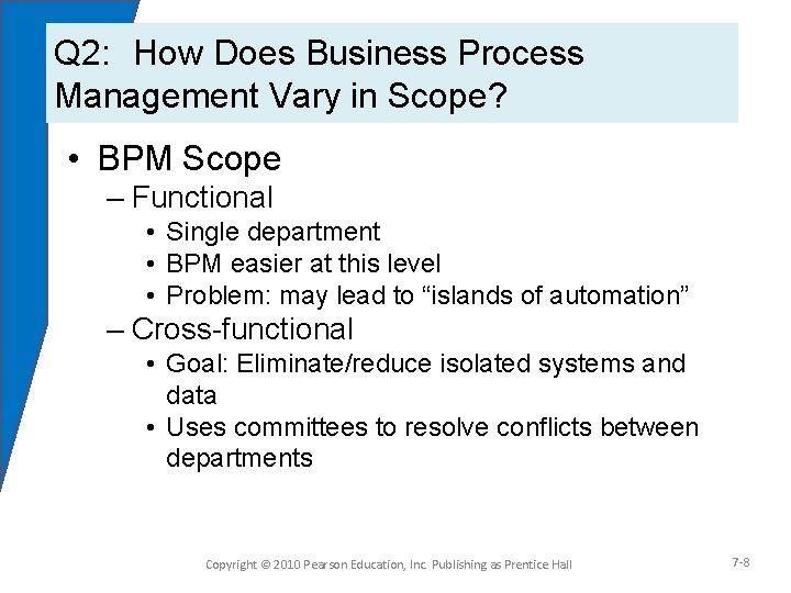 Q 2: How Does Business Process Management Vary in Scope? • BPM Scope –