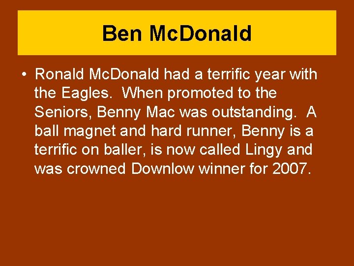 Ben Mc. Donald • Ronald Mc. Donald had a terrific year with the Eagles.