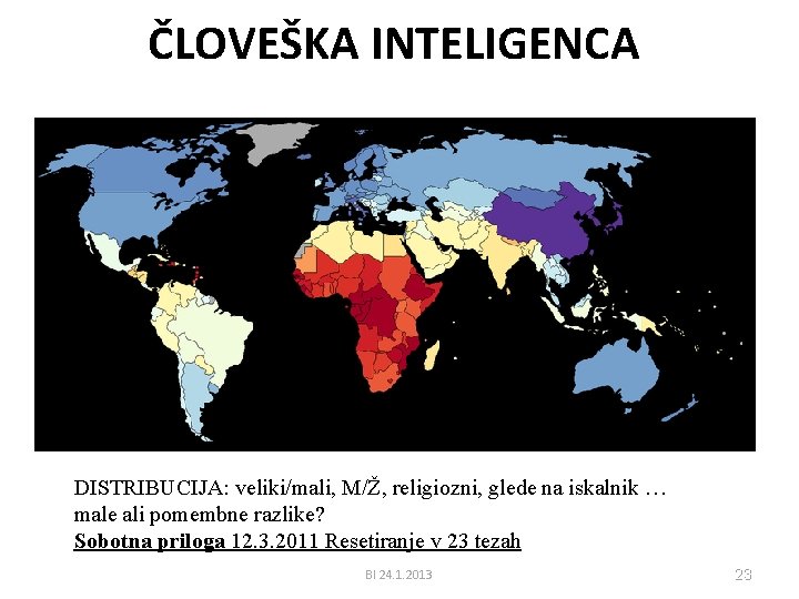 ČLOVEŠKA INTELIGENCA DISTRIBUCIJA: veliki/mali, M/Ž, religiozni, glede na iskalnik … male ali pomembne razlike?