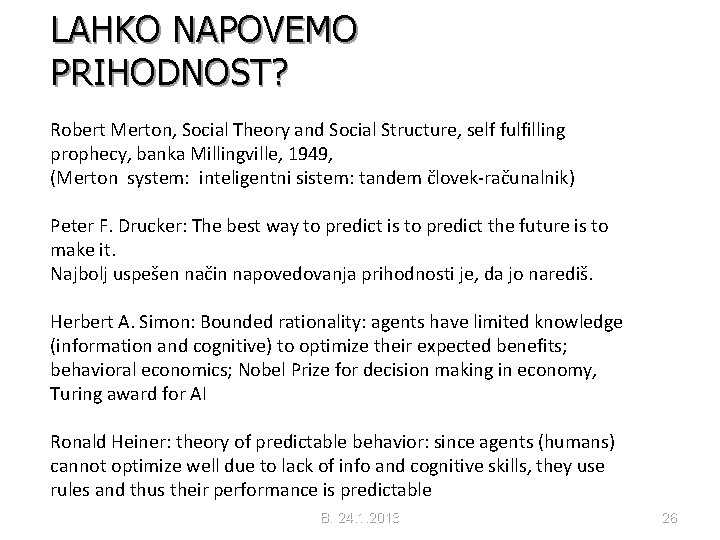 LAHKO NAPOVEMO PRIHODNOST? Robert Merton, Social Theory and Social Structure, self fulfilling prophecy, banka